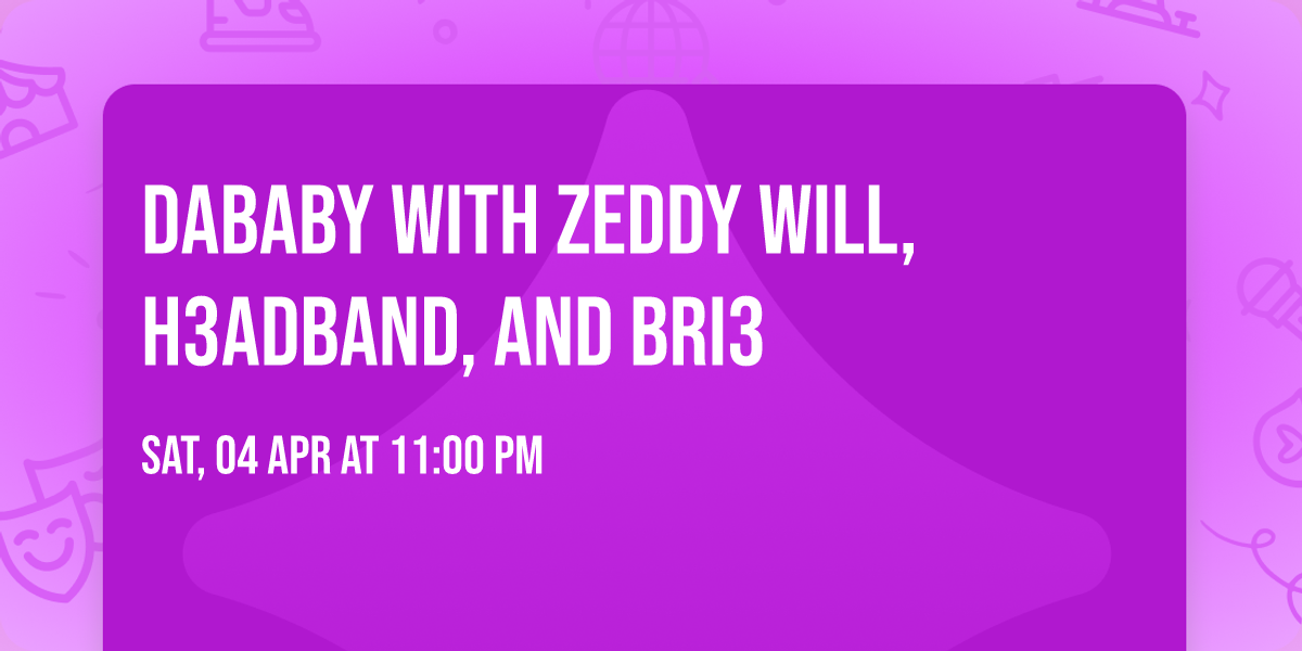 DaBaby with Zeddy Will, H3adband, and Bri3