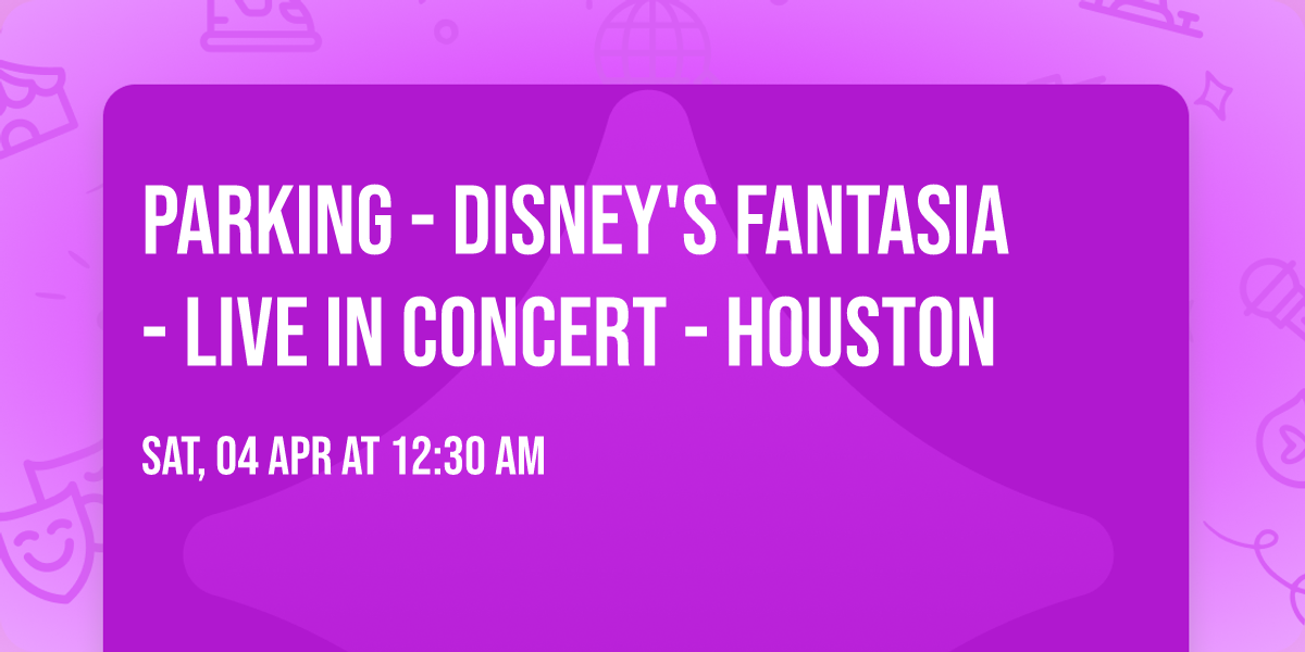 Parking - Disney's Fantasia - Live in Concert - Houston