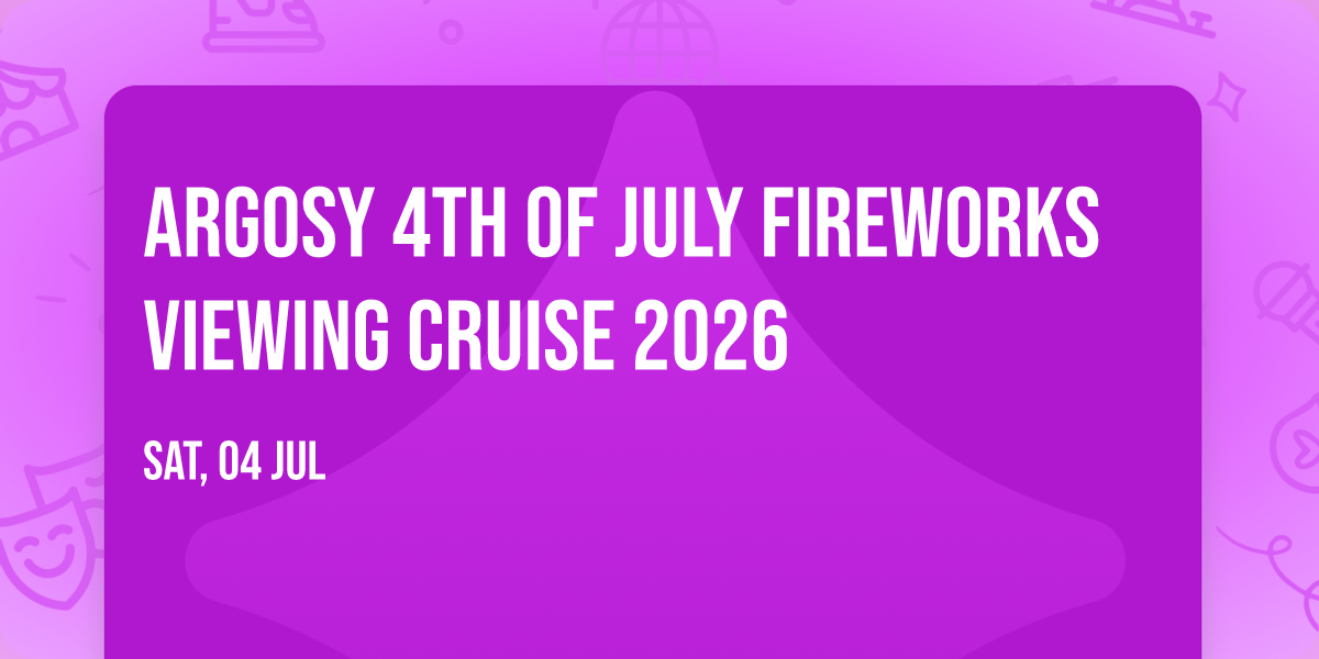 Argosy 4th of July Fireworks Viewing Cruise 2026