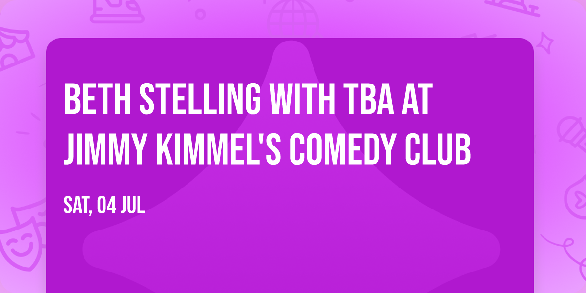 Beth Stelling with TBA at Jimmy Kimmel's Comedy Club
