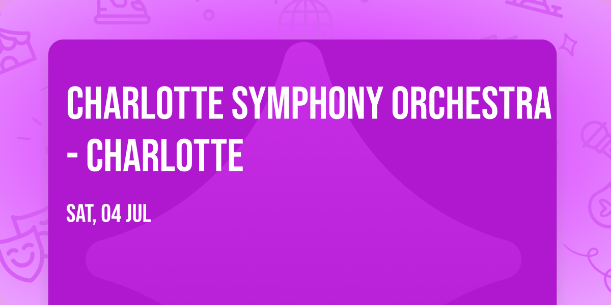Charlotte Symphony Orchestra - Charlotte
