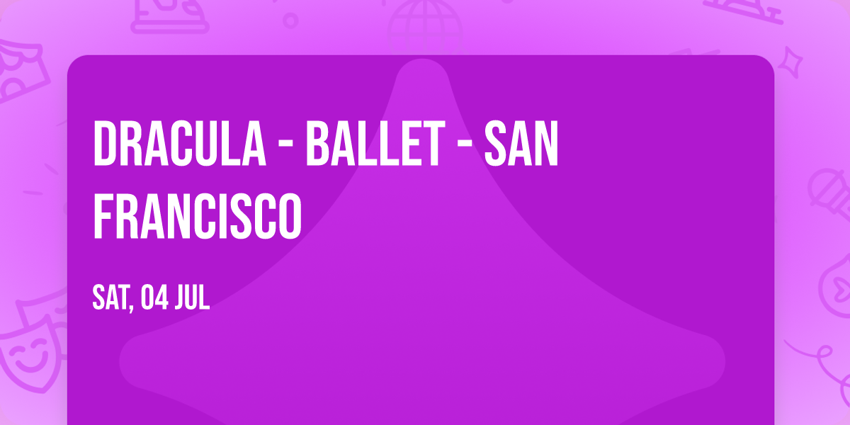 Dracula - Ballet - San Francisco