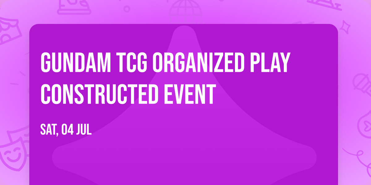 Gundam TCG Organized Play Constructed Event