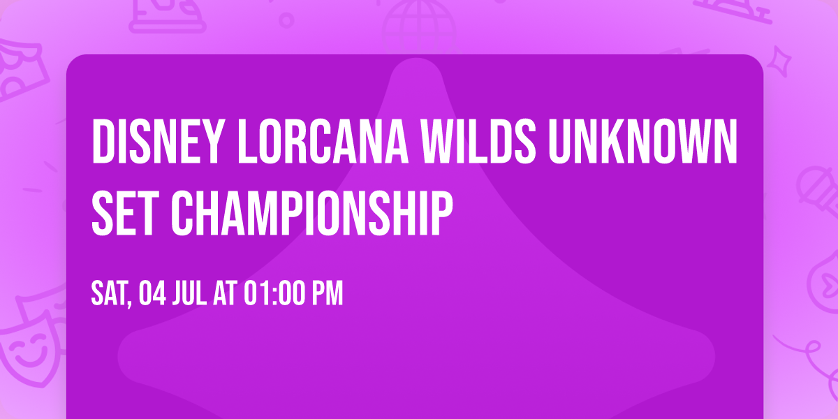 Disney Lorcana Wilds Unknown Set Championship