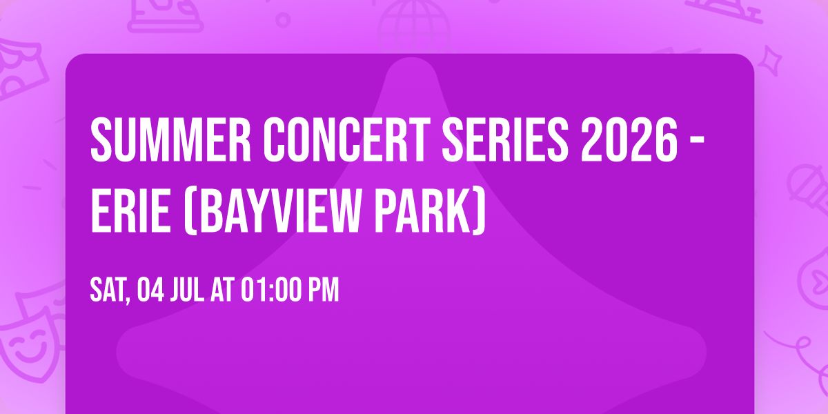 Summer Concert Series 2026 - Erie (Bayview Park)