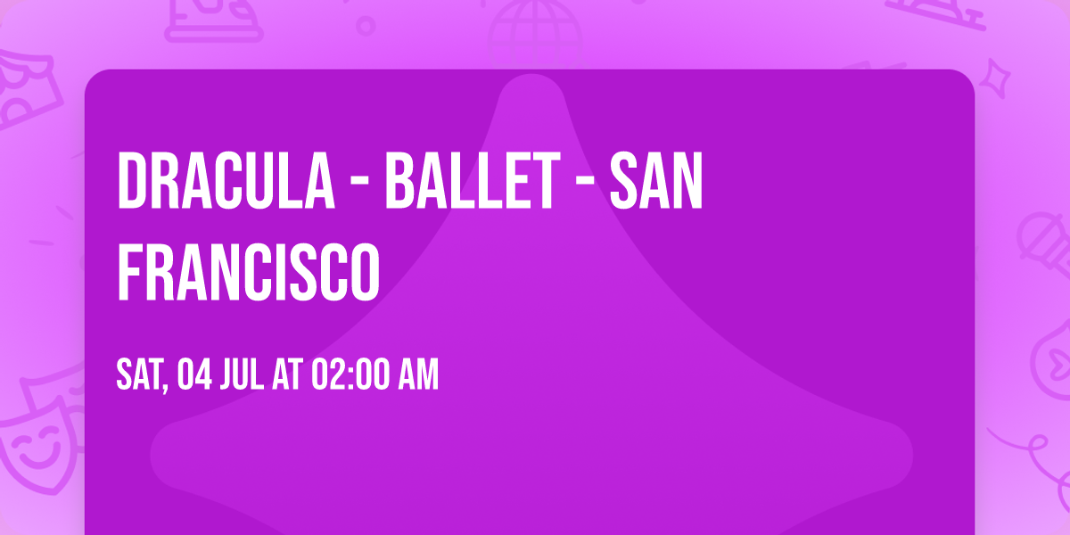 Dracula - Ballet - San Francisco