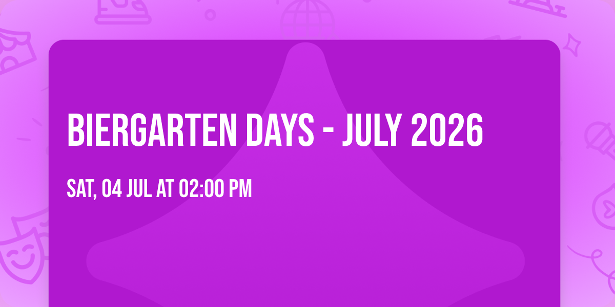 Biergarten Days - July 2026