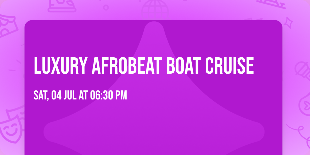 Luxury Afrobeat Boat Cruise