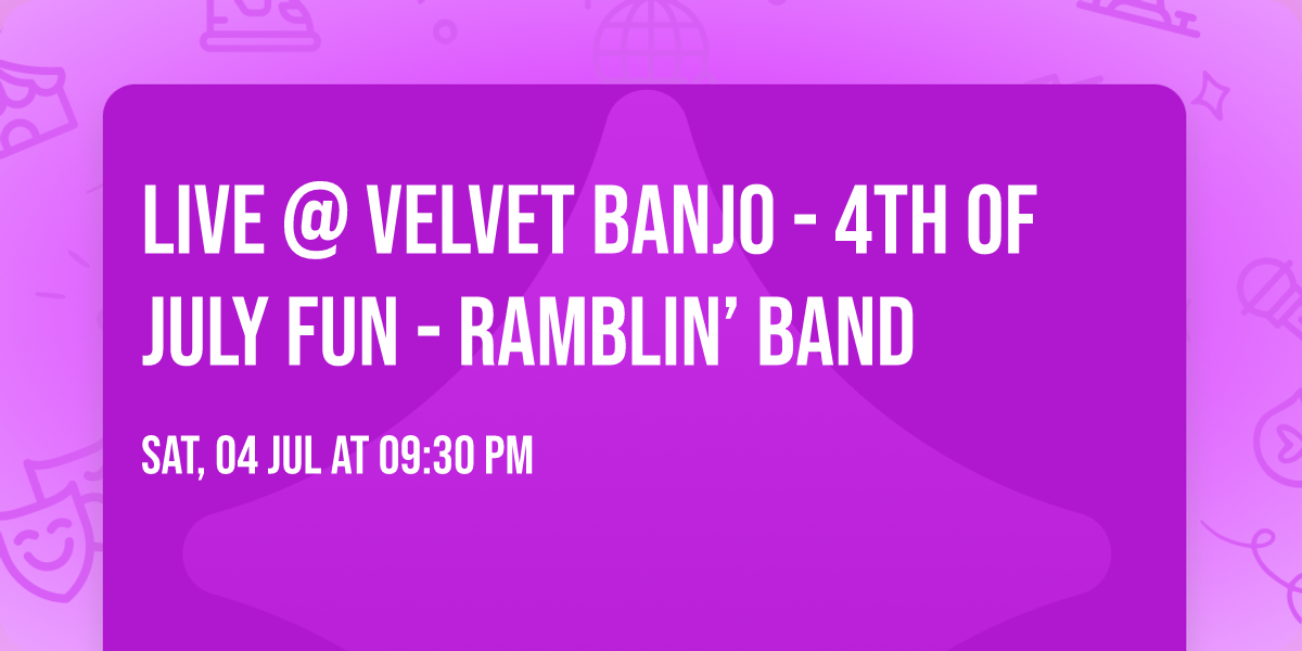 LIVE @ Velvet Banjo - 4th of July Fun \ud83c\uddfa\ud83c\uddf8\ud83c\udf87 - Ramblin\u2019 Band