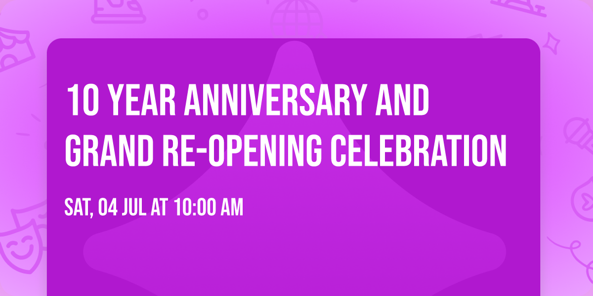 10 Year Anniversary and Grand Re-Opening Celebration
