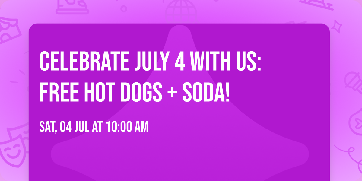 Celebrate July 4 with Us: Free Hot Dogs + Soda!