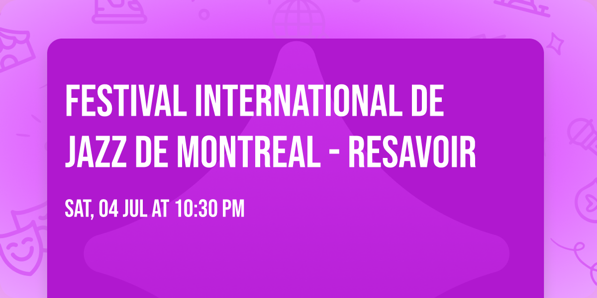 Festival International De Jazz De Montreal - Resavoir