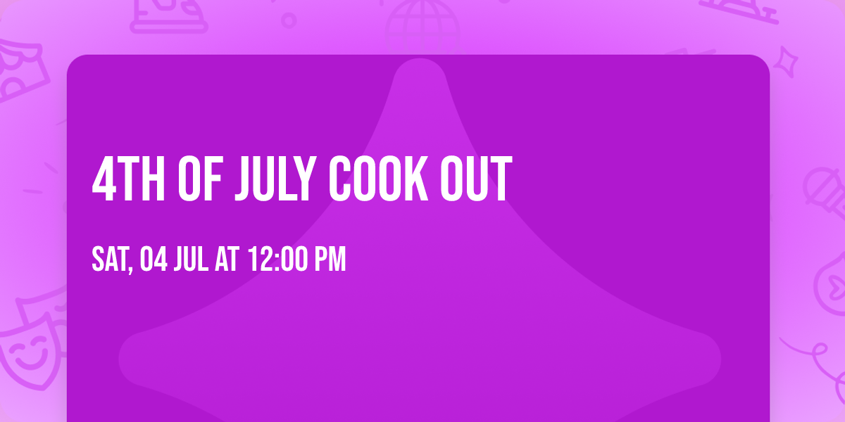 4th of July Cook Out