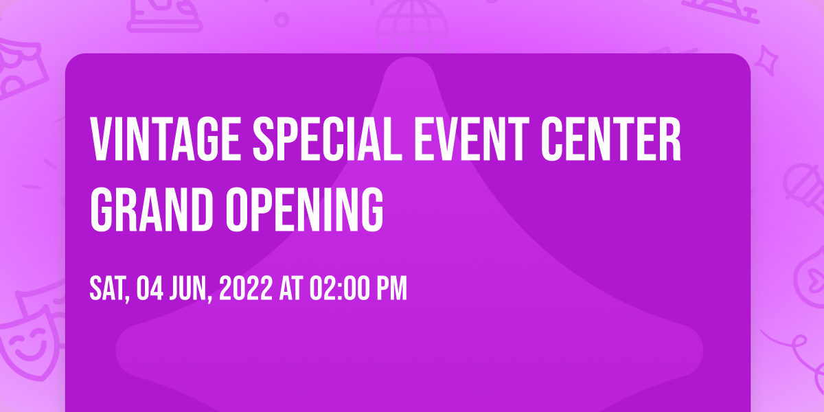 Vintage Special Event Center GRAND OPENING