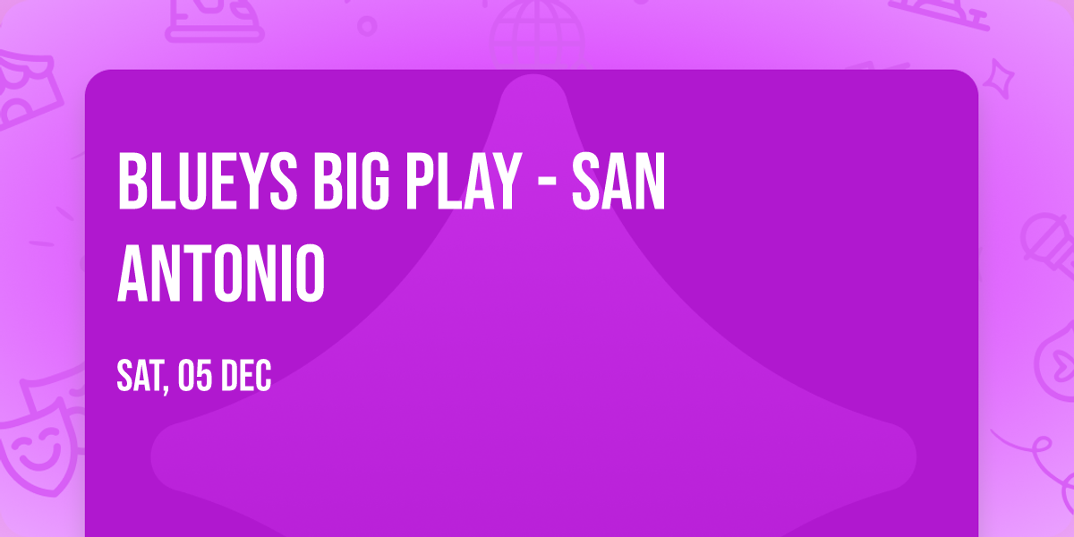 Blueys Big Play - San Antonio
