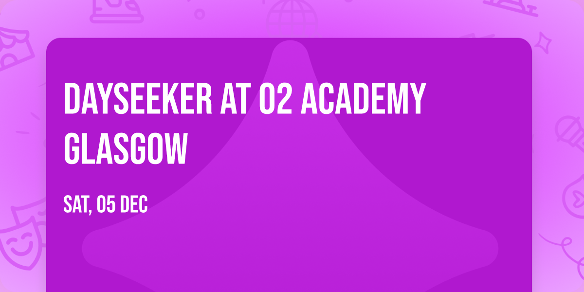 Dayseeker at O2 Academy Glasgow