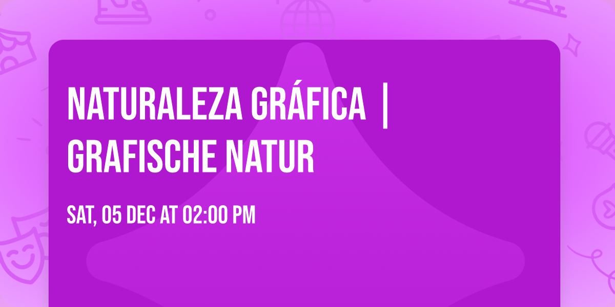 NATURALEZA GR\u00c1FICA | GRAFISCHE NATUR