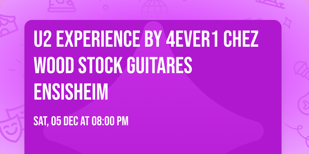 U2 Experience by 4ever1 chez Wood Stock Guitares Ensisheim