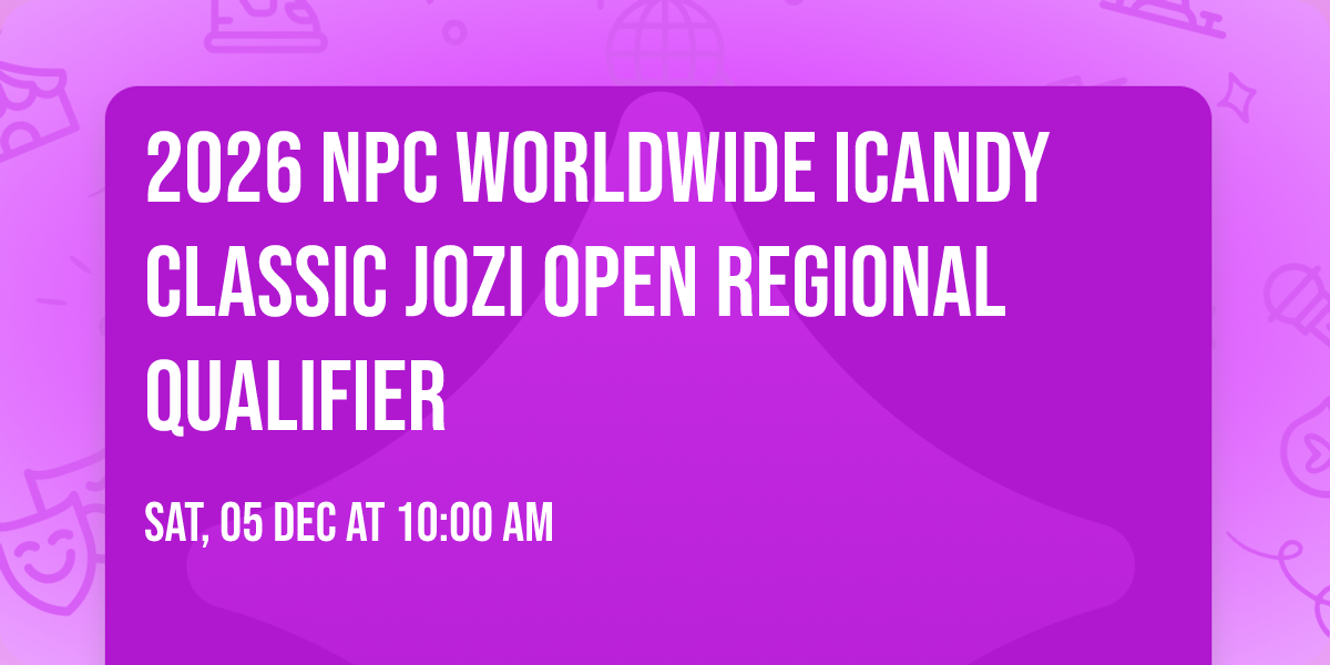 2026 NPC Worldwide iCandy Classic Jozi Open Regional Qualifier