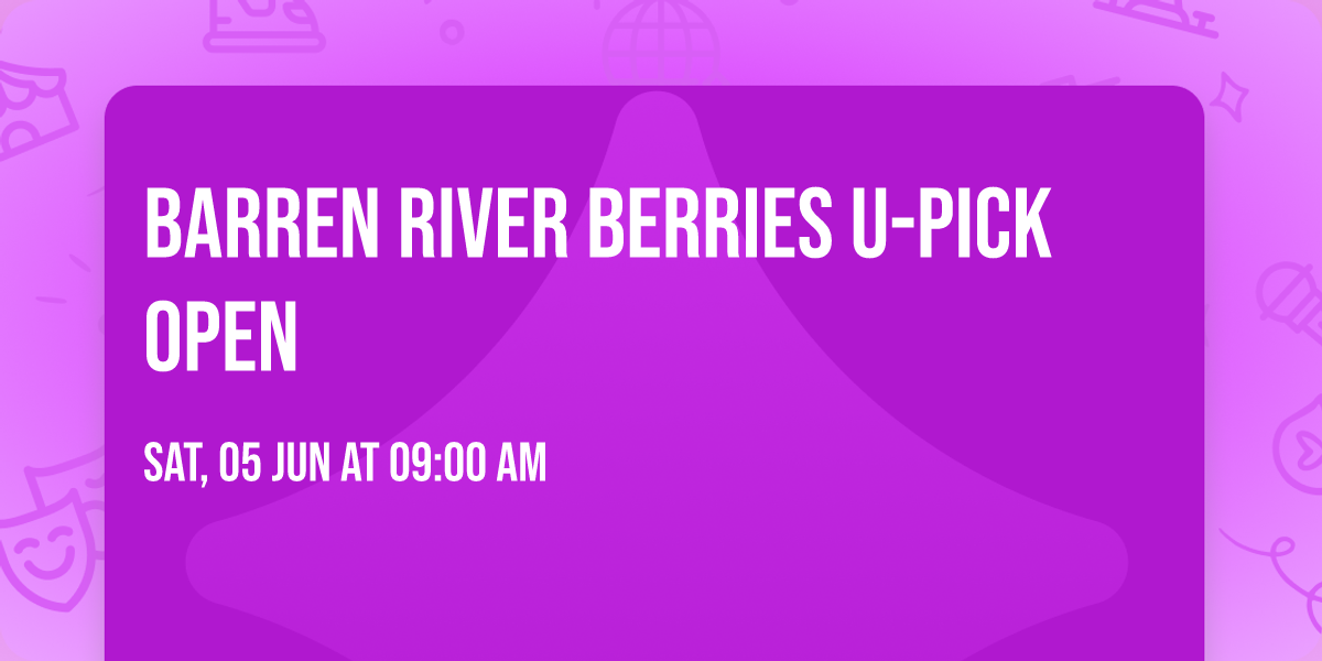 BARREN RIVER BERRIES U-PICK OPEN
