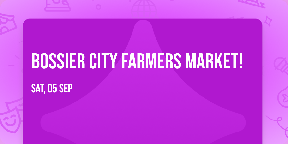 Bossier City Farmers Market!
