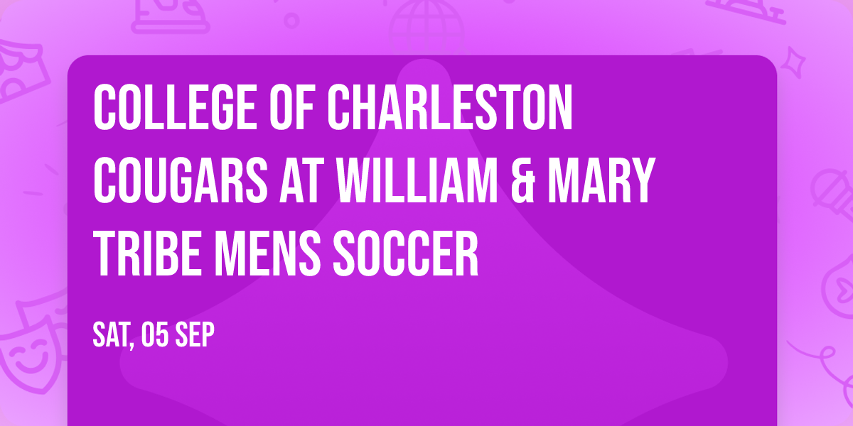 College of Charleston Cougars at William & Mary Tribe Mens Soccer