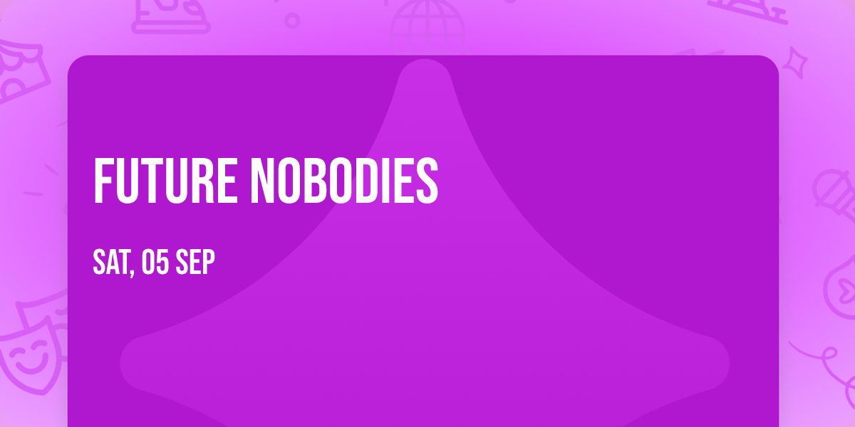 Future Nobodies