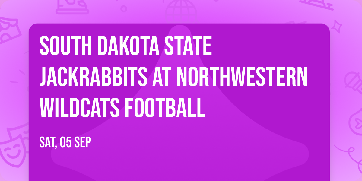 South Dakota State Jackrabbits at Northwestern Wildcats Football