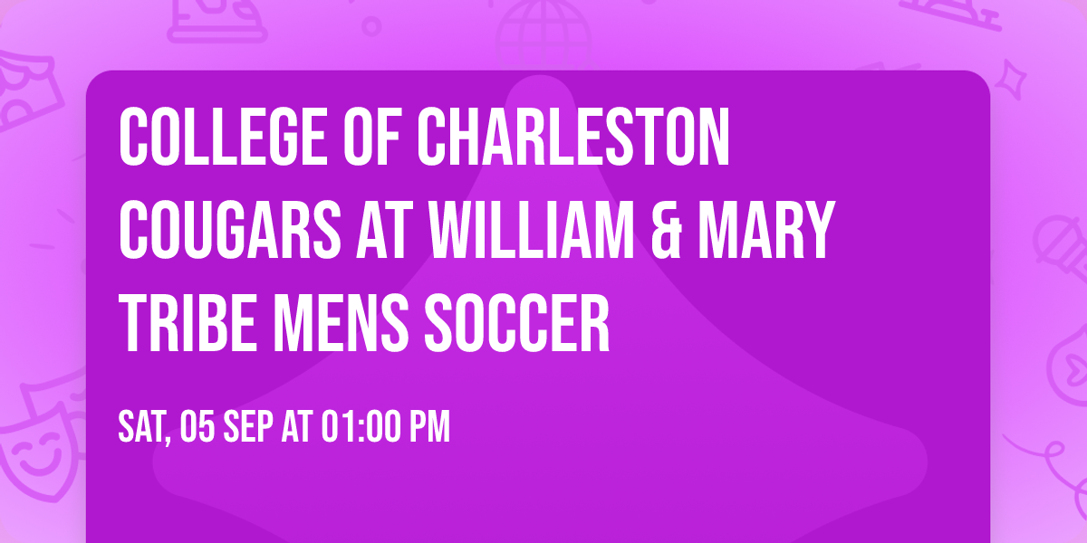 College of Charleston Cougars at William & Mary Tribe Mens Soccer