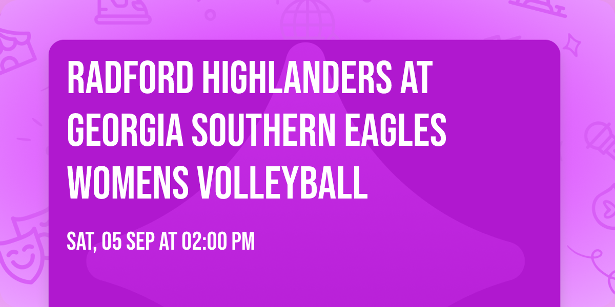 Radford Highlanders at Georgia Southern Eagles Womens Volleyball