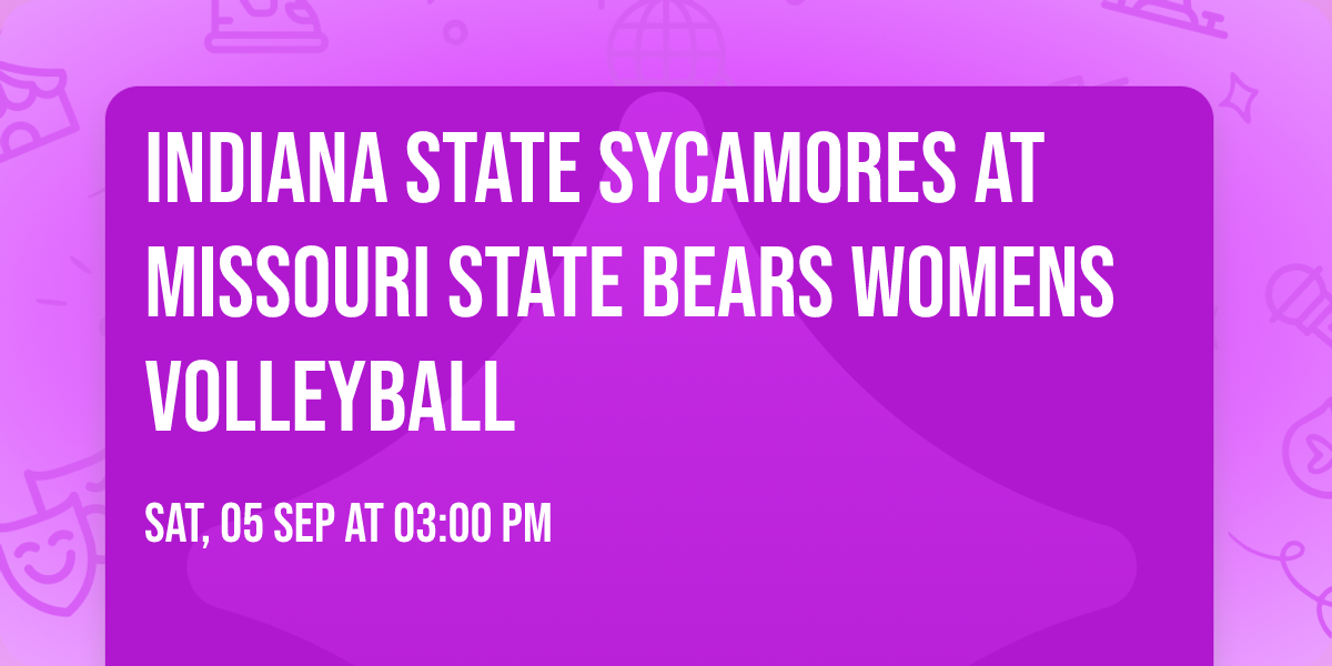 Indiana State Sycamores at Missouri State Bears Womens Volleyball