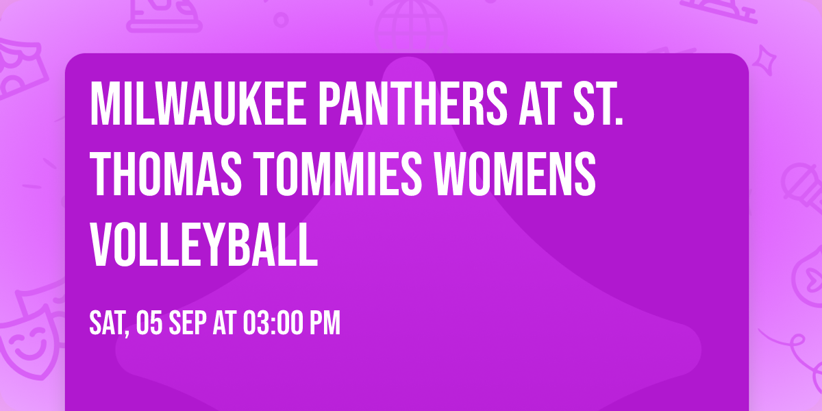 Milwaukee Panthers at St. Thomas Tommies Womens Volleyball