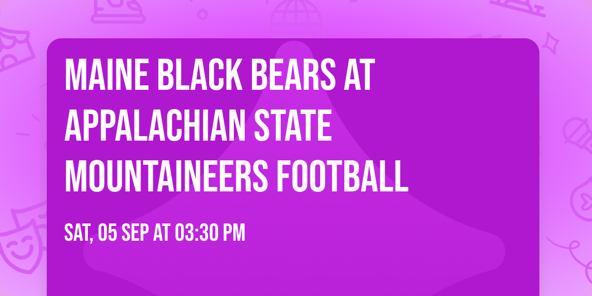 Maine Black Bears at Appalachian State Mountaineers Football