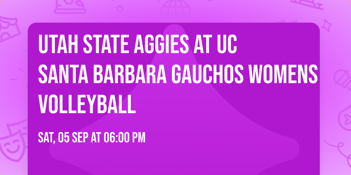 Utah State Aggies at UC Santa Barbara Gauchos Womens Volleyball