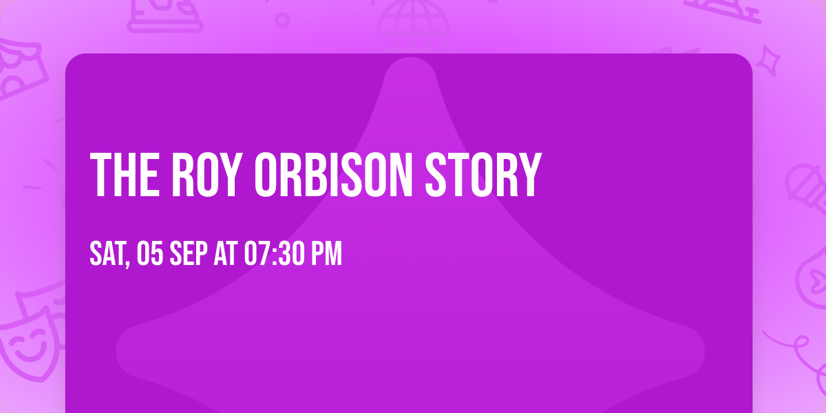 The Roy Orbison Story