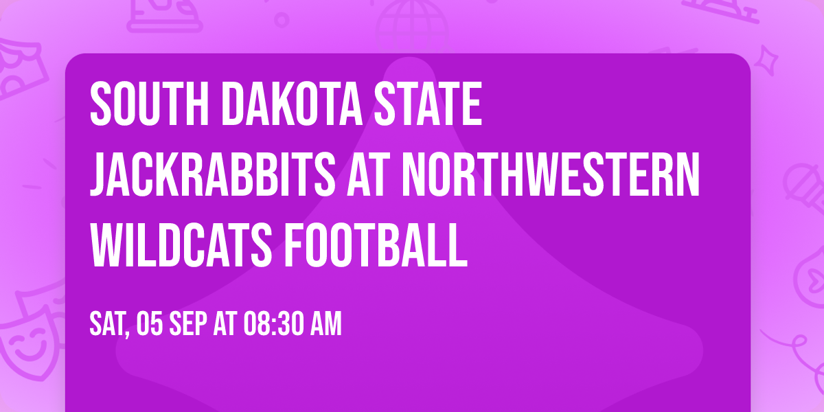 South Dakota State Jackrabbits at Northwestern Wildcats Football