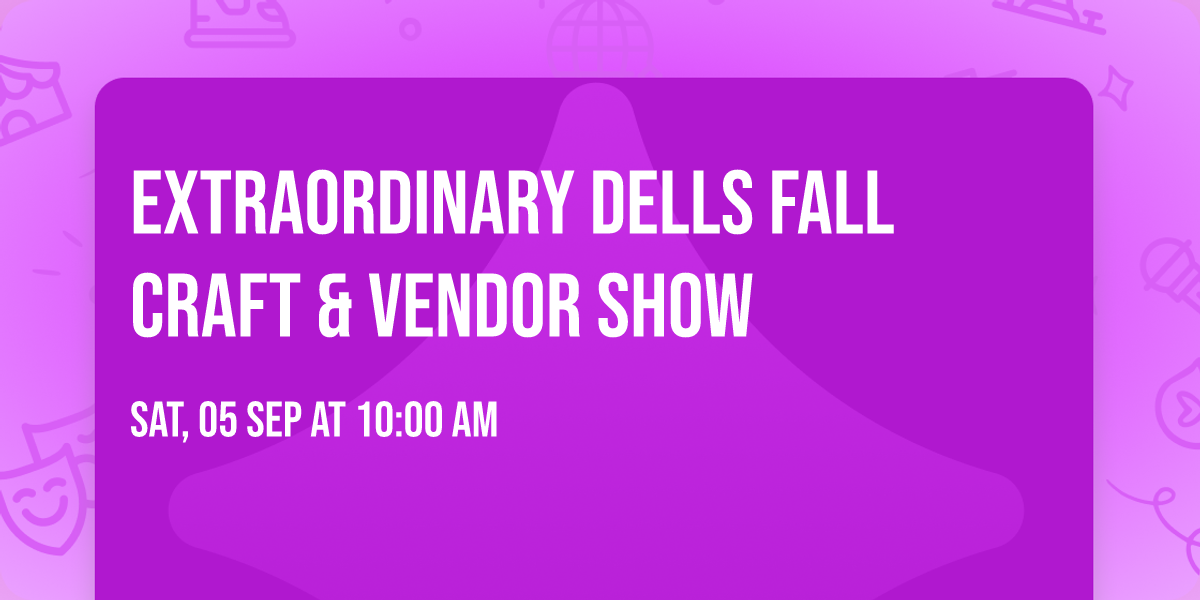 Extraordinary Dells Fall Craft & Vendor Show