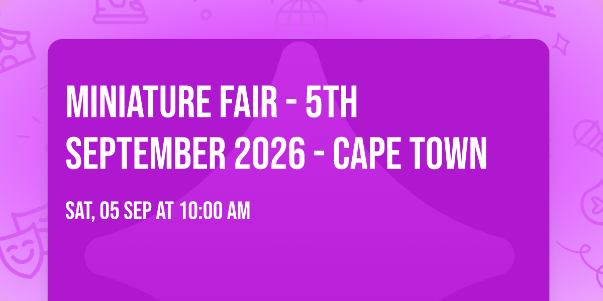 Miniature Fair - 5th September 2026 - Cape Town