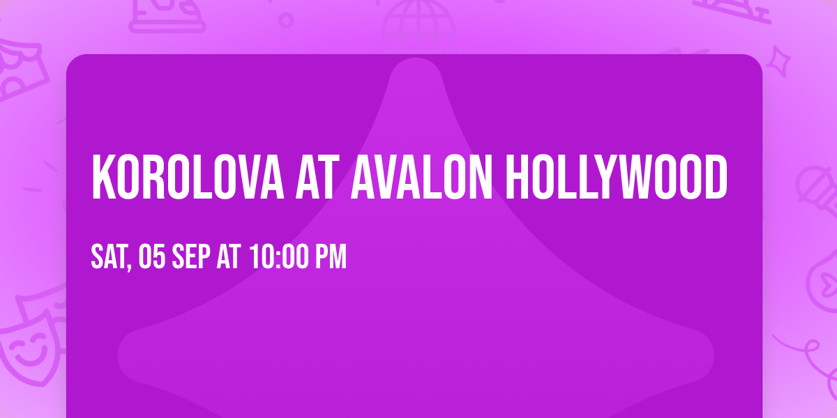 Korolova at Avalon Hollywood