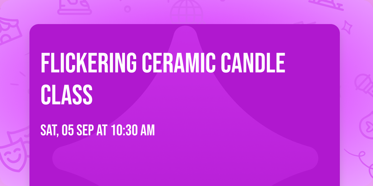Flickering Ceramic Candle Class