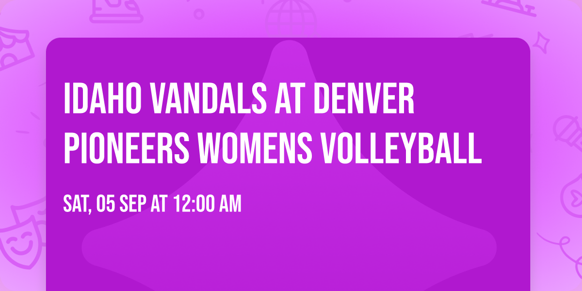 Idaho Vandals at Denver Pioneers Womens Volleyball