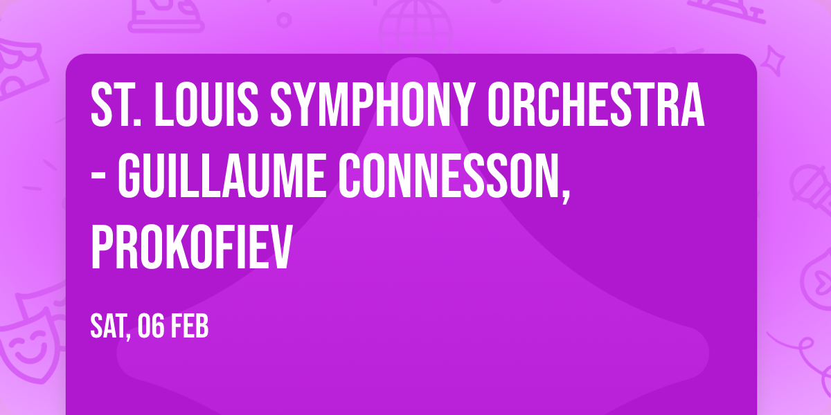 St. Louis Symphony Orchestra - Guillaume Connesson, Prokofiev