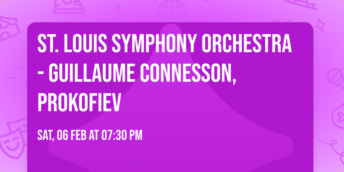 St. Louis Symphony Orchestra - Guillaume Connesson, Prokofiev