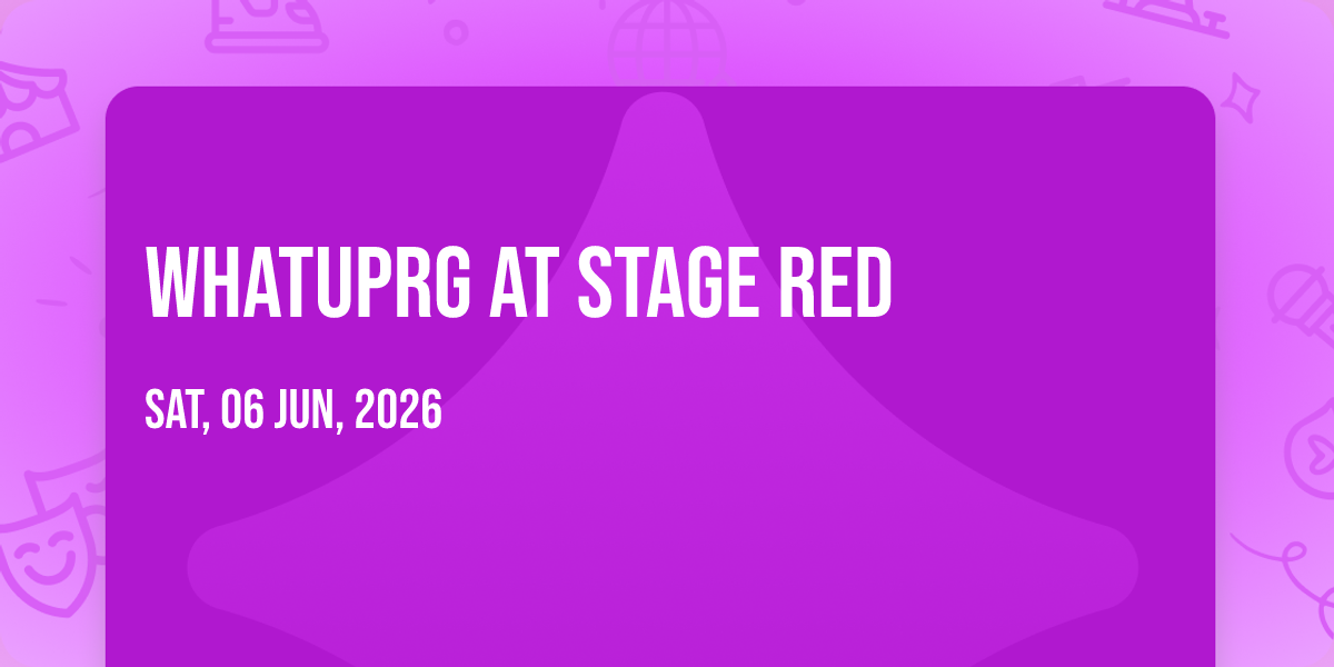 WHATUPRG at Stage Red