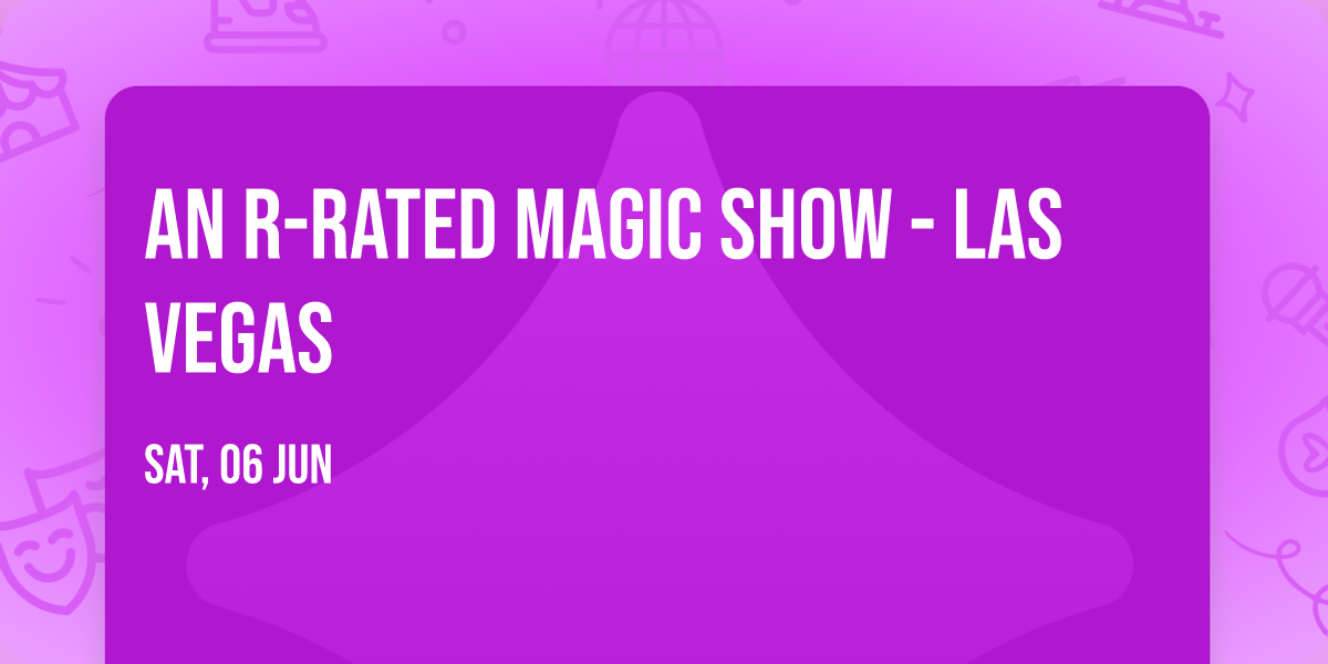 An R-Rated Magic Show - Las Vegas