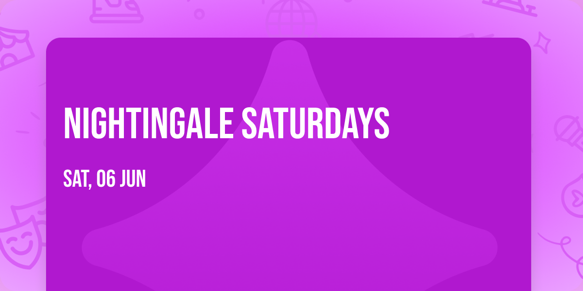 Nightingale Saturdays — Nightingale Club