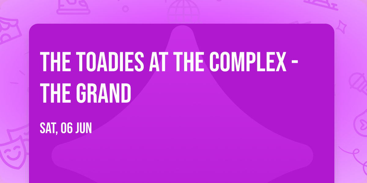 The Toadies at The Complex - The Grand