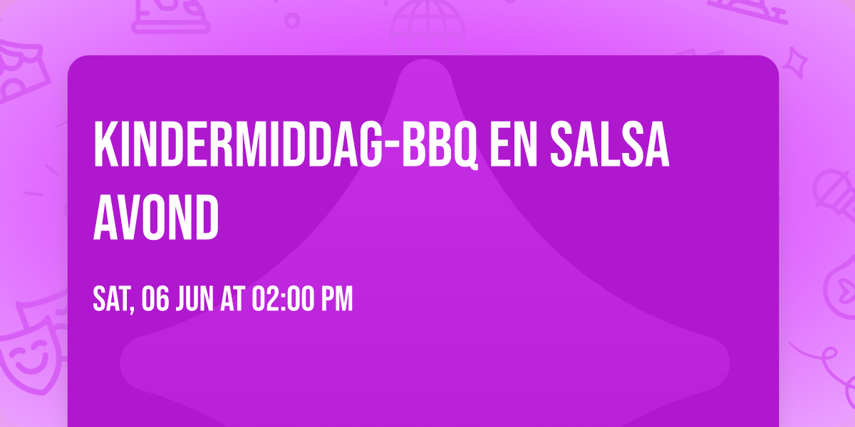 Kindermiddag-BBQ en salsa avond