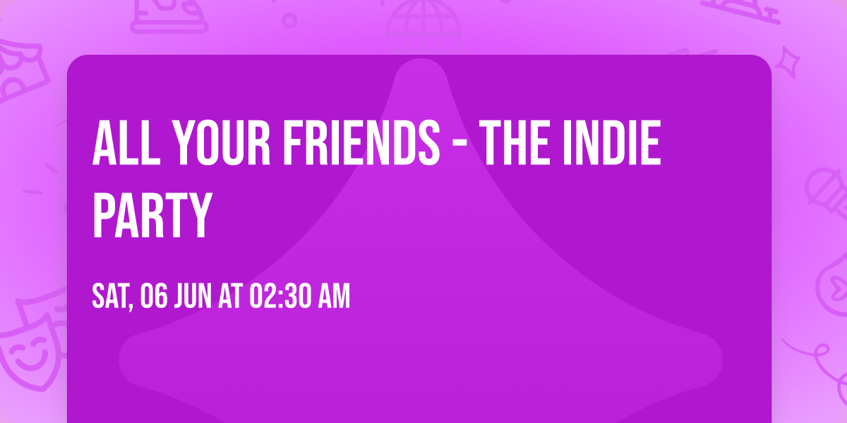 All Your Friends - The Indie Party