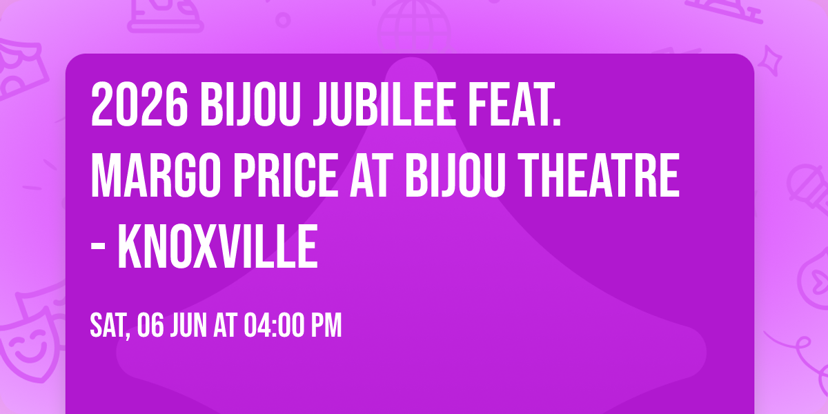 2026 Bijou Jubilee feat. Margo Price at Bijou Theatre - Knoxville